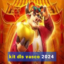 kit dls vasco 2024